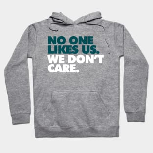 No One Likes Us, We Don't Care Alt Hoodie